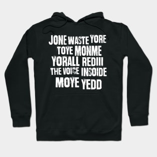 Jone Waste Yore Toye Monme Yorall Rediii The Voice Insoide Moye Yedd Hoodie